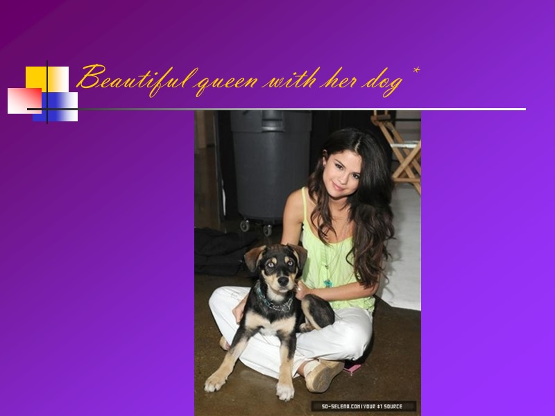 Beautiful queen with her dog*